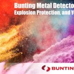 Bunting Metal Detectors, Explosion Protection, and You-Metal Detection-Newton-Bunting Blog